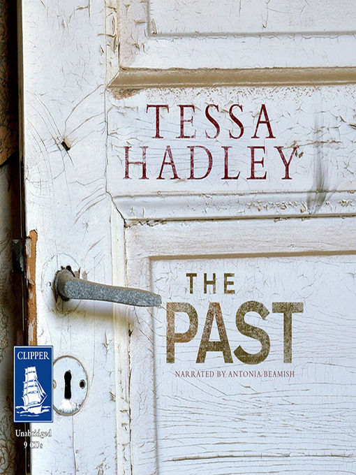 Title details for The Past by Tessa Hadley - Available